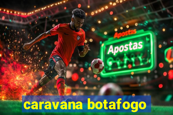 caravana botafogo